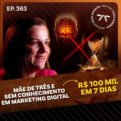 SEM TEMPO E SEM EXPERIÊNCIA: Como Raiane faturou 6em7 no marketing digital | PODCAST FAIXA MARROM #365