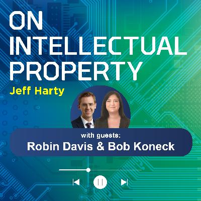 Litigation Financing and IP Enforcement with Robin Davis & Bob Koneck