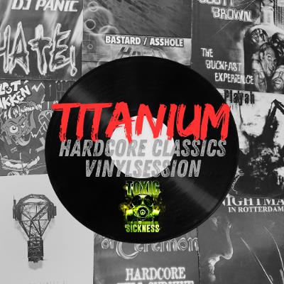 TITANIUM HARDCORE CLASSICS ON TOXIC SICKNESS / SEPTEMBER / 2025
