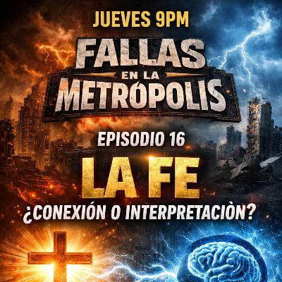 Fallas en la Metropolis La Fe Conexion o Interpretacion.