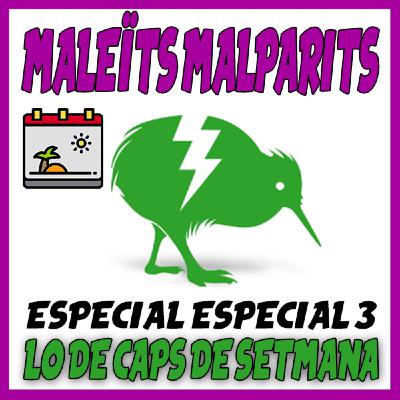 Maleíts Malparits Especial 3: Lo de caps de setmana Maleíts Malparits Especial 3: Lo de caps de setmana