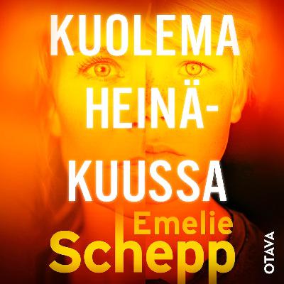 #66 Vieraana Emelie Schepp & Kuolema heinäkuussa #66 Vieraana Emelie Schepp & Kuolema heinäkuussa