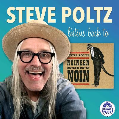 Steve Poltz Listens Back to Noineen Noiny Noin