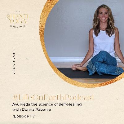 Ayurveda the Science of Self-Healing with Donna Papania