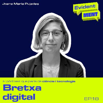 #18 EvidentMENT | Desigualtats i bretxa digital, amb Joana Maria Pujadas #18 EvidentMENT | Desigualtats i bretxa digital, amb Joana Maria Pujadas