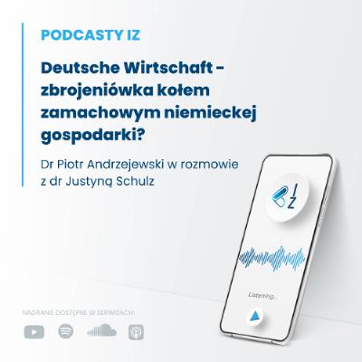 Deutsche Wirtschaft - zbrojeniówka kołem zamachowym niemieckej gospodarki? - Podcasty IZ 132/2025