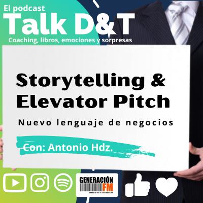 Storytelling & Elevator Pitch, el nuevo lenguaje de negocios con nuestro invitado Antonio Hdz Storytelling & Elevator Pitch, el nuevo lenguaje de negocios con nuestro invitado Antonio Hdz
