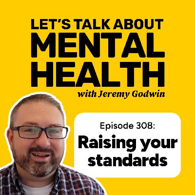 Low standards are destroying your peace (Episode 308)