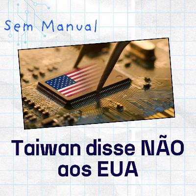 IMPASSE entre TAIWAN e EUA, SEEDANCE 2.0, RAYBAN META e seus PERIGOS - #SemManual 027
