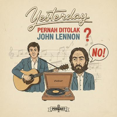 Benarkah yesterday pernah ditolak john lennon?