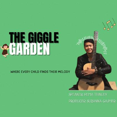 The Giggle Garden: Tuning Hearts