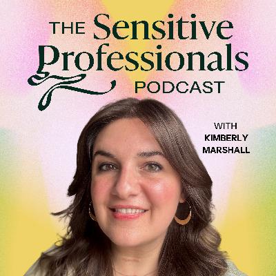 Career Discovery for Sensitive Professionals with Kimberly Marshall