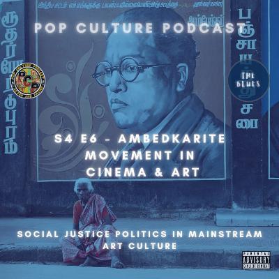 AMBEDKARITE MOVEMENT in CINEMA & ART ( S4 E6 ) AMBEDKARITE MOVEMENT in CINEMA & ART ( S4 E6 )