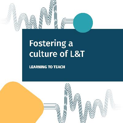 Fostering a culture of L&T Fostering a culture of L&T