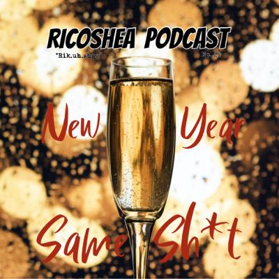 New Year, Same Sh*t | Ep. 25