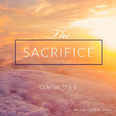 The Sacrifice - Sunday Morning Service The Sacrifice - Sunday Morning Service