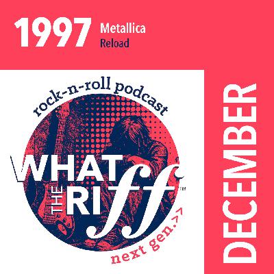 425 1998 - December: Metallica “Reload”