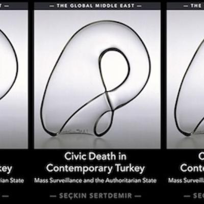 Civic Death in Contemporary Turkey: Mass Surveillance and the Authoritarian State