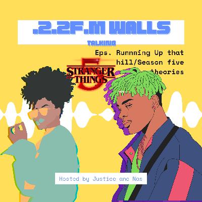 194 Running up that hill/Fan Theories for Season 5