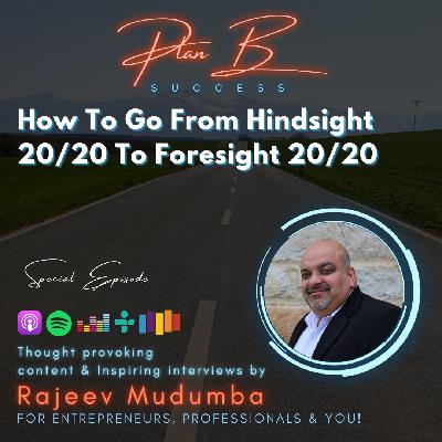 How To Go From Hindsight 20/20 To Foresight 20/20