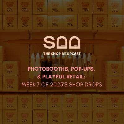 Photobooths, Pop-Ups, and Playful Retail: Week 7 of 2025’s Shop Drops