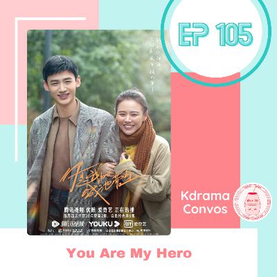 Ep. 105: You Are My Hero Ep. 105: You Are My Hero