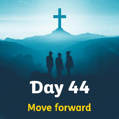 One | Day 44 – Move forward