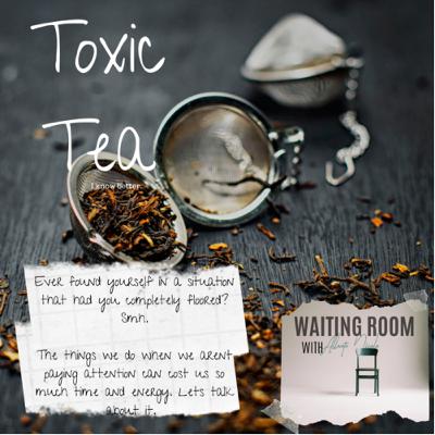 Toxic Tea
