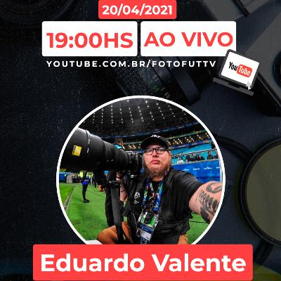 Eduardo Valente - FOTOFUT PODCAST #19