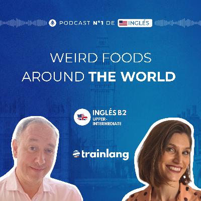 #50 Learn Food Vocabulary in English + The Weirdest Food Around the World | B2 #50 Learn Food Vocabulary in English + The Weirdest Food Around the World | B2