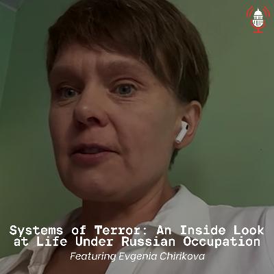 Systems of Terror: An Inside Look at Life Under Russian Occupation