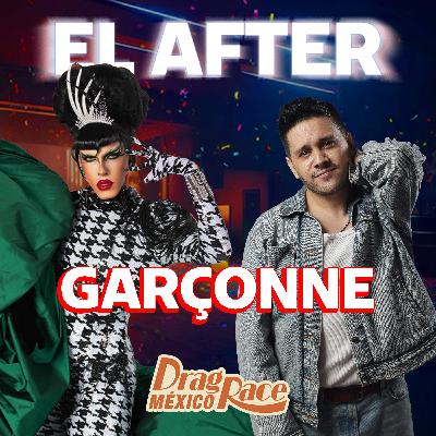 El After Drag Race México: GARCONNE!