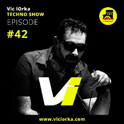 Vic iOrka TECHNO SHOW - EP 42