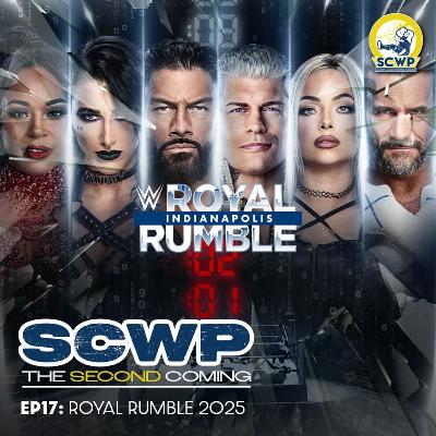 SCWP the Second Coming - EP17 PLE : Royal Rumble 2025 02-Feb-2025