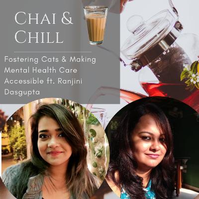 Chai & Chill | S02E04 | Fostering Cats & Making Mental Heath Care Easier ft. Ranjini Dasgupta Chai & Chill | S02E04 | Fostering Cats & Making Mental Heath Care Easier ft. Ranjini Dasgupta