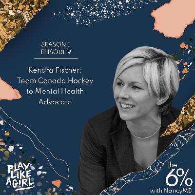 S3 E9 : Kendra Fischer: Team Canada Hockey to Mental Health Advocate