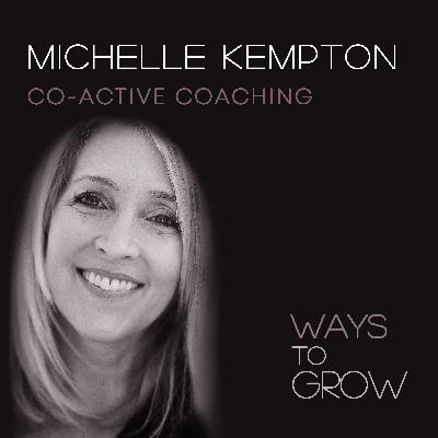What is Coaching and more specifically, Co-Active Coaching, with Michelle Kempton