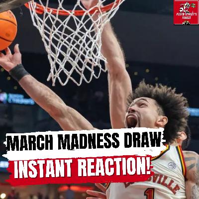 LOUISVILLE NCAA TOURNAMENT DRAW INSTANT REACTION & FULL BRACKET BREAKDOWN