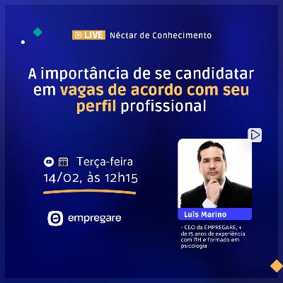 A importância de se candidatar para vagas de acordo com seu perfil - Néctar de Conhecimento #34 A importância de se candidatar para vagas de acordo com seu perfil - Néctar de Conhecimento #34