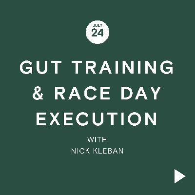 Fuel for Thought Series: Gut Training and Race Day Execution with Nick Kleban Fuel for Thought Series: Gut Training and Race Day Execution with Nick Kleban