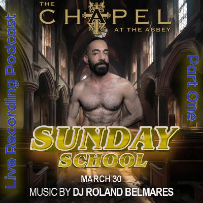 Episode 107: Live Sets - Sunday School @ The Chapel - West Hollywood - Pt1 - March 30, 2025 - Episode 107