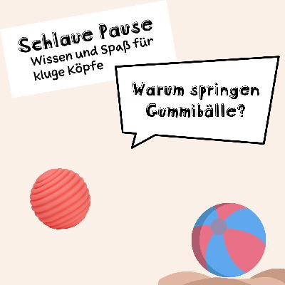 Warum springen Gummibälle?