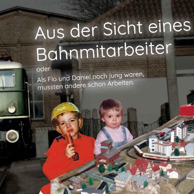 Folge 7: Aus der Sicht eines Bahnmitarbeiters
