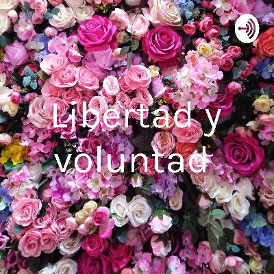 La relación entre la libertad y la voluntad