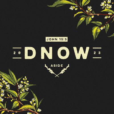 Standalone Sermon | Abide | DNOW 2023