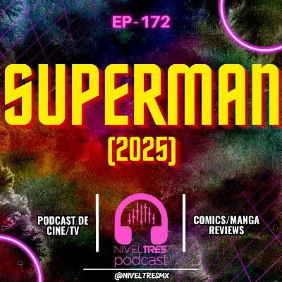 Nivel Tres #172 - Gaby Meza: ¿El nuevo Superman marcará a toda una generación? | Superman