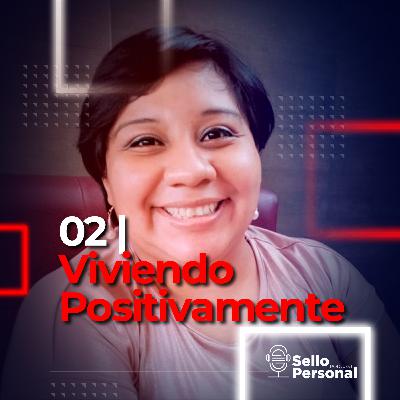 02 | Viviendo Positivamente 02 | Viviendo Positivamente
