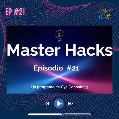 Master Hacks Ep #21 | Deshumanización en las organizaciones | Mujeres liderando empresas