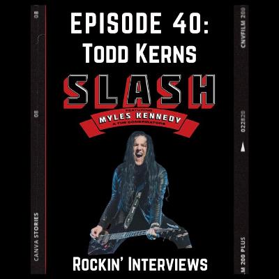 Episode 40 - Todd Kerns (Slash)