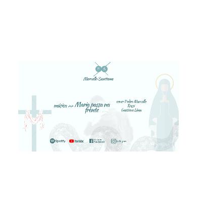 »Marcello Santtana Official » Maria passa na frente